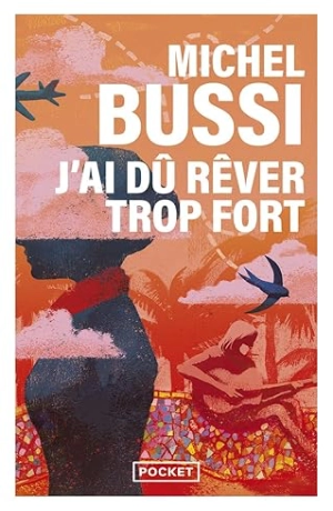 J'ai dû rêver trop fort - Michel Bussi