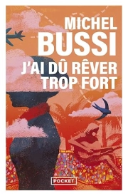 J'ai dû rêver trop fort